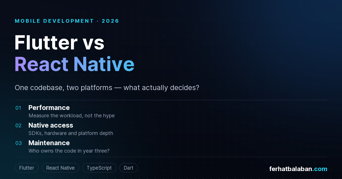 Flutter mı React Native mi? 2026'da Doğru Seçim